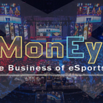MonEy: The Business of eSports