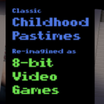 Classic Childhood Pastimes Re-imagined as 8-Bit Video Games