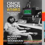 Once Upon Atari: How I Made History By Killing An Industry